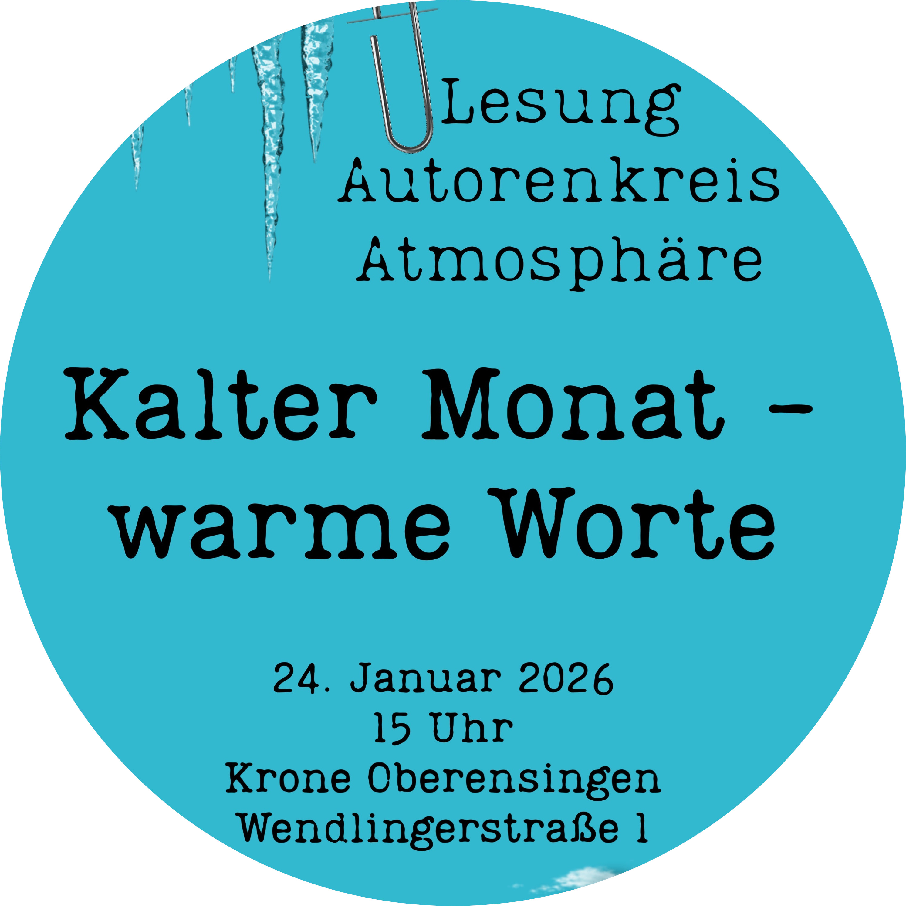 Plakat Lesung Autorenkreis Atmosphäre "Kalter Monat - warme Worte" am 24.01.2026, 15 Uhr in der Krone in Oberensingen, Wendlingerstraße 1